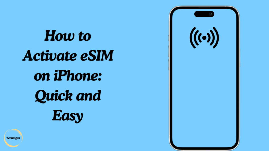How to Activate eSIM on iPhone Quick and Easy
