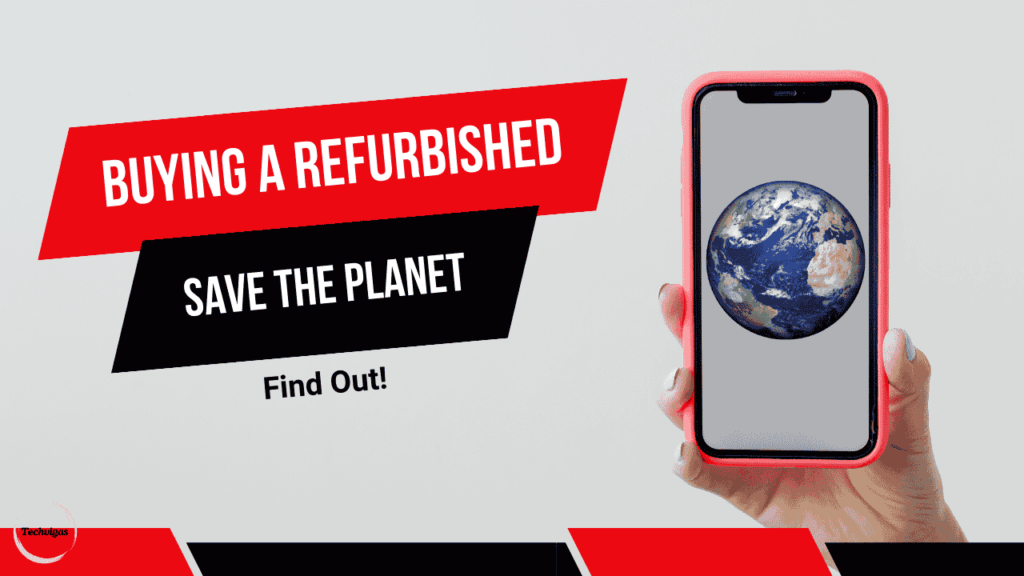 am i saving the planet by buying a refurbished phone