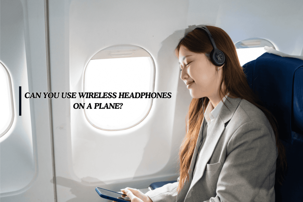 can you use wireless headphones on a plane​