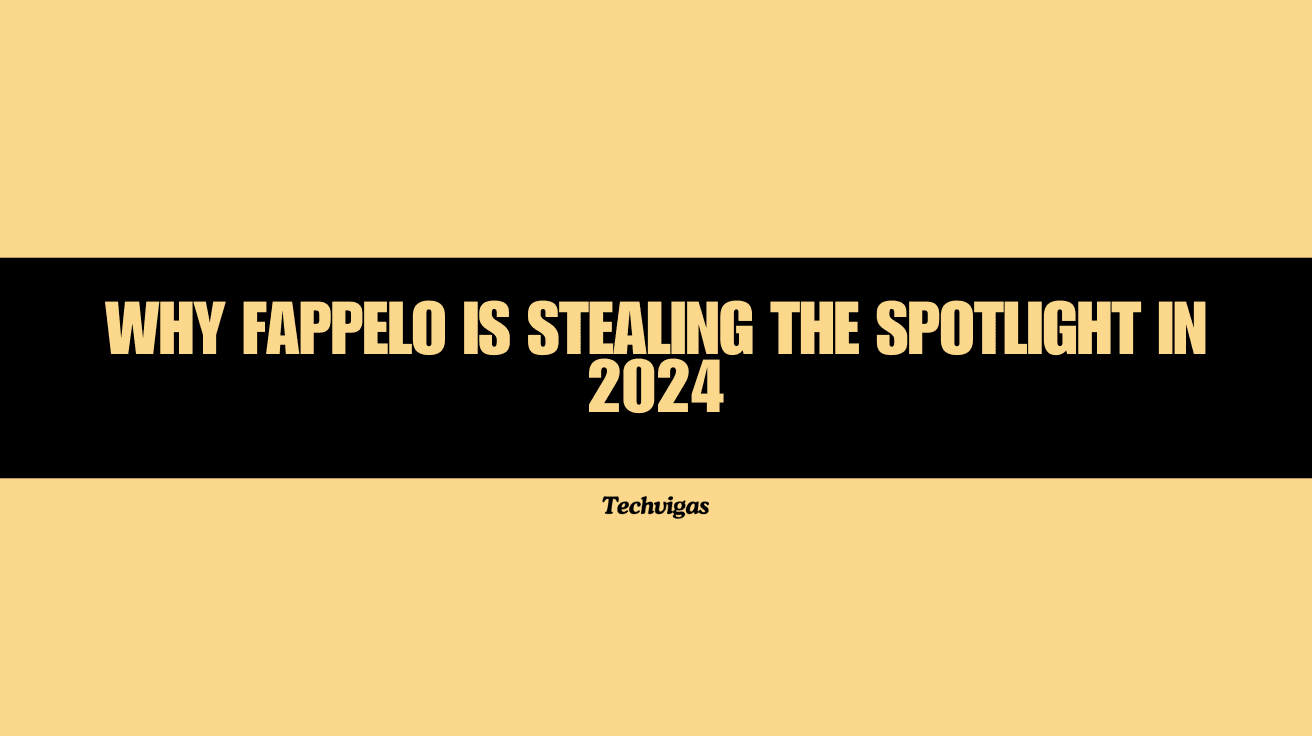 What Is Fappelo and Why It’s Stealing the Spotlight? Techvigas