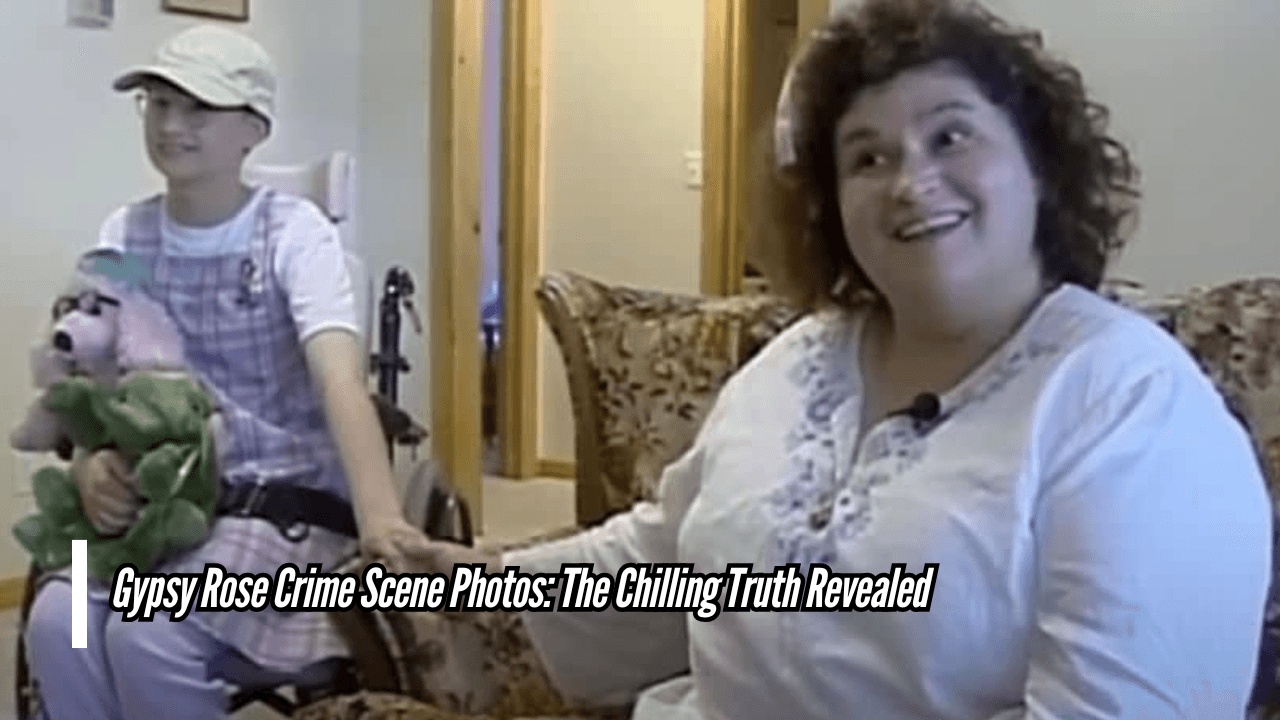 Gypsy Rose Crime Scene Photos The Chilling Truth Revealed Techvigas(02)